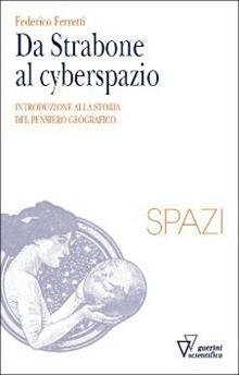 Da Strabone al cyberspazio. Introduzione alla storia del pensiero geografico