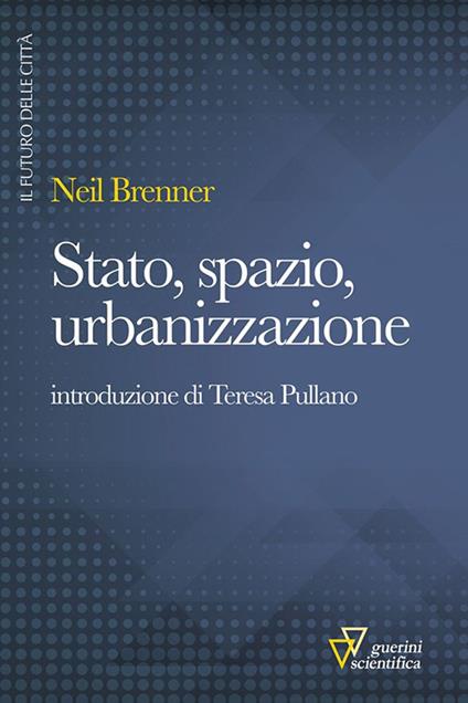 Stato, spazio, urbanizzazione - Neil Brenner - copertina