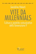 Vite da millennials. Culture e pratiche comunicative della generazione Y