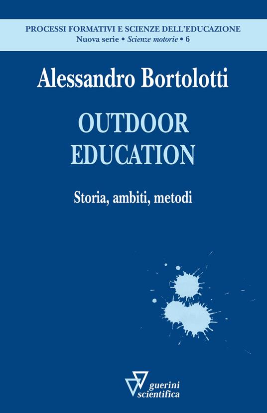 Outdoor education. Storia, ambiti, metodi - Alessandro Bortolotti - copertina