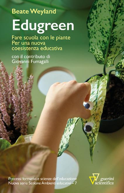 Edugreen. Fare scuola con le piante. Per una nuova coesistenza educativa - Beate Weyland - copertina