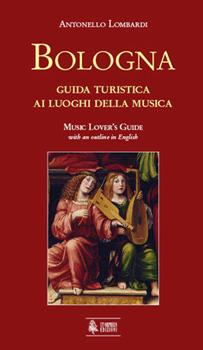 Libro Bologna. Guida turistica ai luoghi della musica Antonello Lombardi