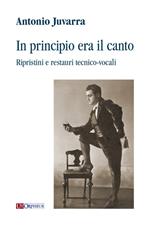 In principio era il canto. Ripristini e restauri tecnico-vocali