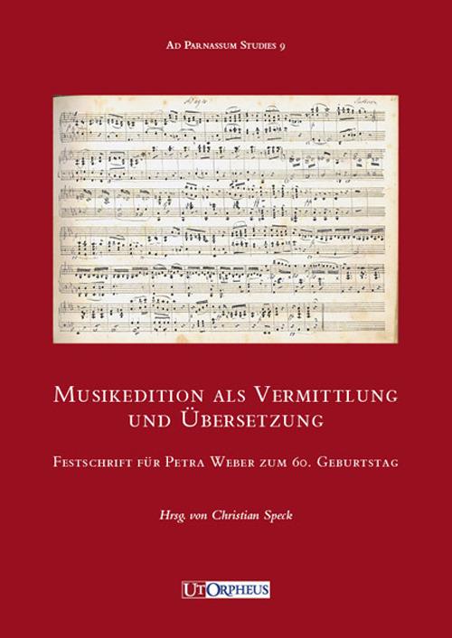 Musikedition als Vermittlung und Übersetzung. Festschrift für Petra Weber zum 60. Geburtsag - copertina