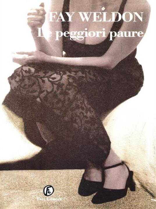 Le peggiori paure - Fay Weldon - 6