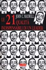 Le ventuno qualità indispensabili di un leader