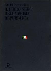 Il libro nero della Prima Repubblica