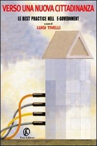 Verso una nuova cittadinanza. Le best practices nell'e-government - copertina