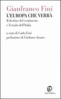 L' Europa che verrà. Il destino del continente e il ruolo dell'Italia - Gianfranco Fini - 3