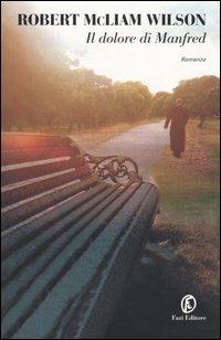 Il dolore di Manfred - Robert McLiam Wilson - copertina