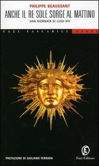 Anche il Re Sole sorge al mattino