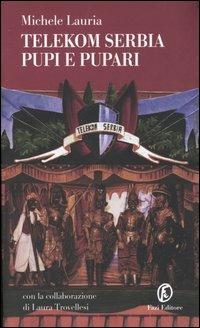 Telekom Serbia, pupi e pupari