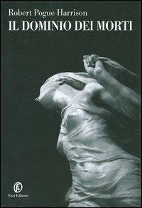 Il dominio dei morti - Robert Pogue Harrison - copertina