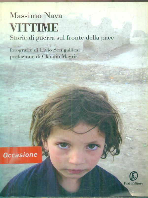 Vittime. Storie di guerra sul fronte della pace