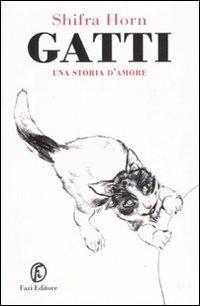 Gatti. Una storia d'amore - Shifra Horn - copertina