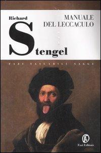Il manuale del leccaculo. Teoria e storia di un'arte sottile - Richard Stengel - copertina