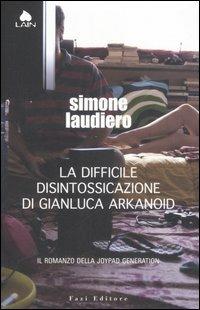 La difficile disintossicazione di Gianluca Arkanoid - Simone Laudiero - 3