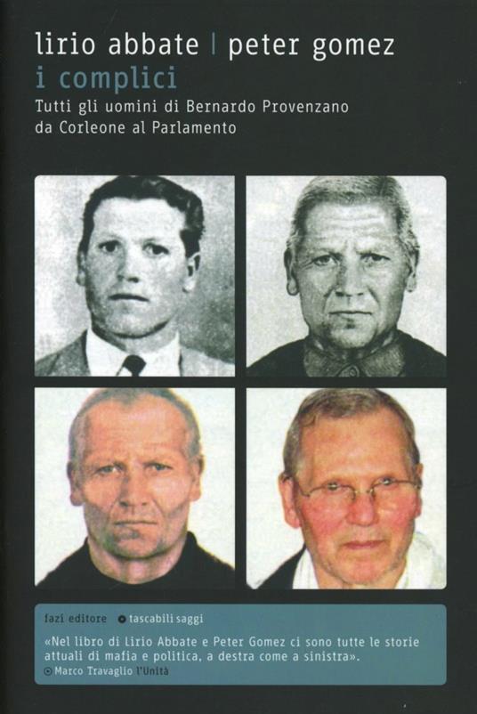 I complici. Tutti gli uomini di Bernardo Provenzano da Corleone al Parlamento - Lirio Abbate,Peter Gomez - copertina