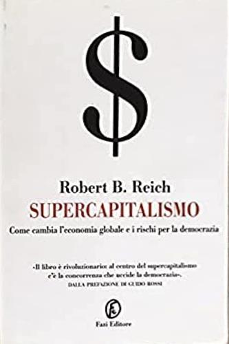 Supercapitalismo. Come cambia l'economia globale e i rischi per la democrazia - Robert B. Reich - copertina