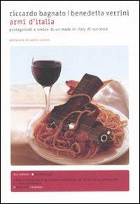 Armi d'Italia. Protagonisti e ombre di un made in Italy di successo - Riccardo Bagnato,Benedetta Verrini - copertina