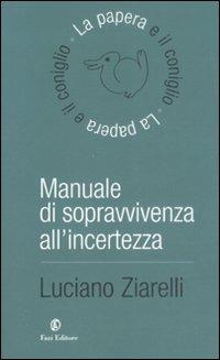 Manuale di sopravvivenza all'incertezza - Luciano Ziarelli - copertina