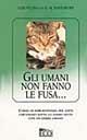 Libro Gli umani non fanno le fusa Tom Felini , H. M. Davenport