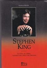 Stephen King. La vita, le opere, i segreti del mago del brivido