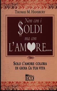 Non con i soldi ma con l'amore...
