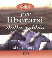 Ottantuno idee per liberarsi dalla rabbia - Marie Borrel - copertina