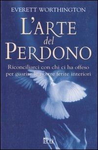 L'arte del perdono - Everett Worthington - copertina
