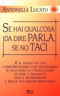 Se hai qualcosa da dire parla, se no taci