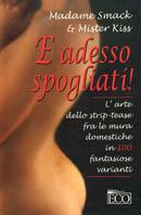 E adesso spogliati!