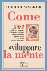 Come sviluppare la mente - Rachel Walker - copertina