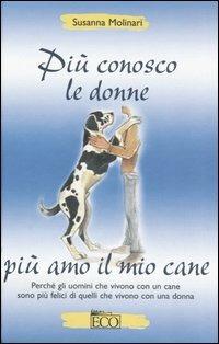 Più conosco le donne più amo il mio cane - Susanna Molinari - copertina