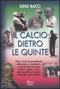 Il calcio dietro le quinte - Gino Bacci - copertina