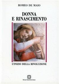 Donna e Rinascimento. L'inizio della rivoluzione - Romeo De Maio - copertina