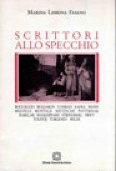 Libro Scrittori allo specchio. Boccaccio, Bulgakov, Conrad, Kafka, Mann, Melville, Montale, Nietzsche, Pasternak, Rabelais, Shakespeare, Strindberg, Swift, Tolstoj... Marina Lessona Fasano