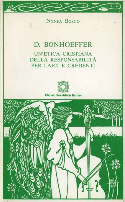 D. Bonhoeffer. Un'etica cristiana della responsabilità per laici e credenti - Nynfa Bosco - copertina