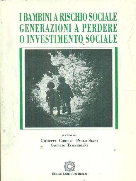 I bambini a rischio sociale: generazioni a perdere o investimento sociale - copertina