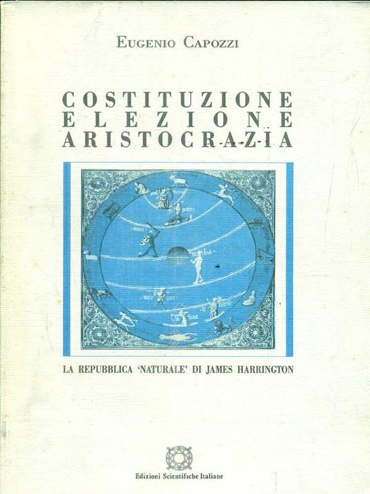 Costituzione, elezione, aristocrazia. La repubblica «Naturale» di James Harrington - Eugenio Capozzi - copertina