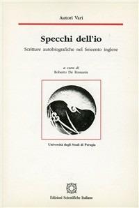 Specchi dell'io. Scritture autobiografiche nel Seicento inglese - copertina