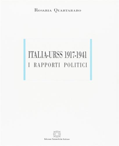 Italia-Urss (1917-1941). I rapporti politici - Rosaria Quartararo - copertina