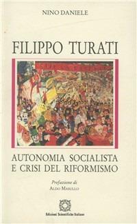 Filippo Turati. Autonomia socialista e crisi del riformismo - Nino Daniele - copertina