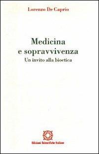 Medicina e sopravvivenza. Un invito alla bioetica - Lorenzo De Caprio - copertina
