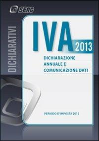 IVA 2013. Dichiarazione annuale e comunicazione dati. Anno 2012 - copertina