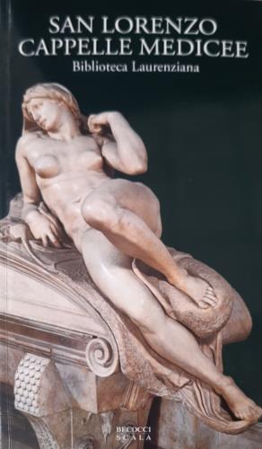 San Lorenzo, cappelle medicee con la Biblioteca Laurenziana - Licia Bertani - copertina