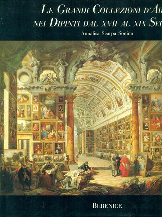 Cabinet d'amateur. Le grandi collezioni d'arte nei dipinti dal XVII al XIX secolo - Annalisa Scarpa Sonino - 5