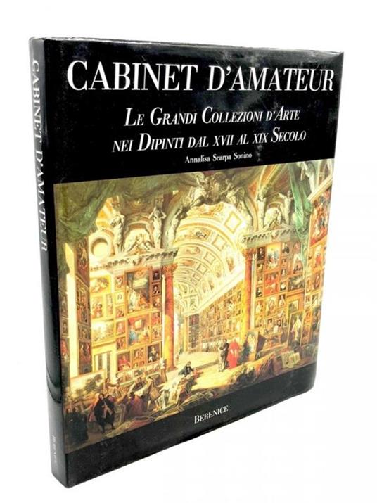 Cabinet d'amateur. Le grandi collezioni d'arte nei dipinti dal XVII al XIX secolo - Annalisa Scarpa Sonino - 4