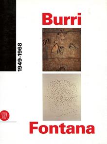 Burri e Fontana 1949-1968