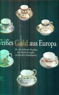 Weisses Gold aus Europa. Ediz. tedesca e inglese